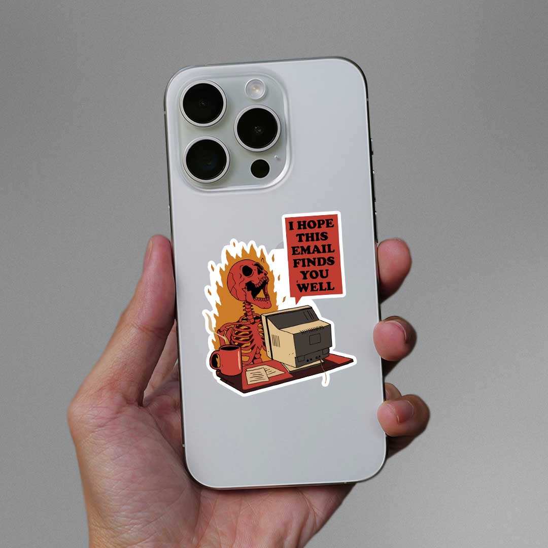 I Hope This Email Finds Sticker - STICK IT UP