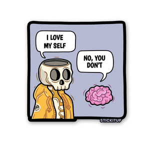 I Love My Self No You Don't Sticker waterproof vinyl decal for laptop, bike, car & bottle
