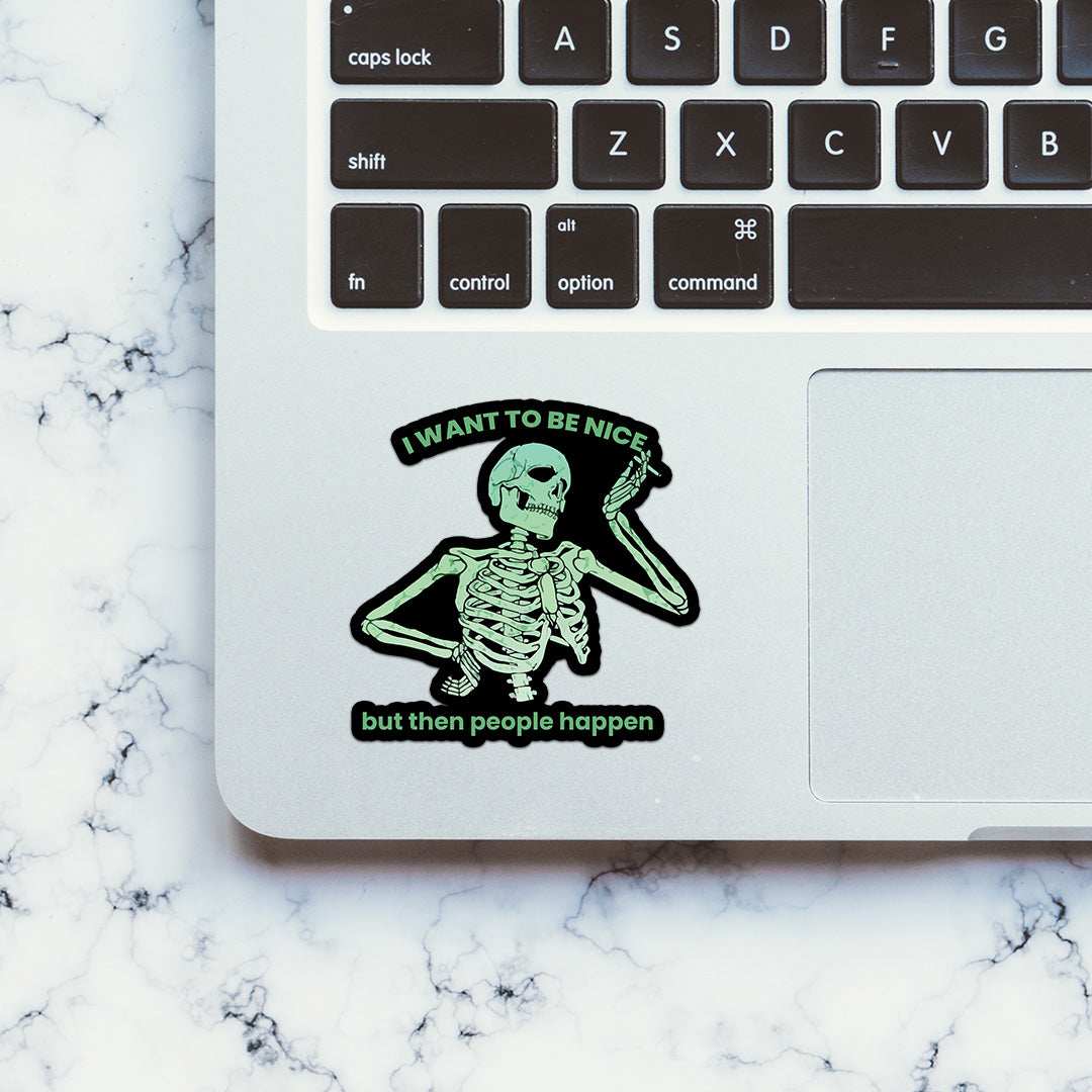 I Want To Be Nice Sticker waterproof vinyl decal for laptop, bike, car & bottle