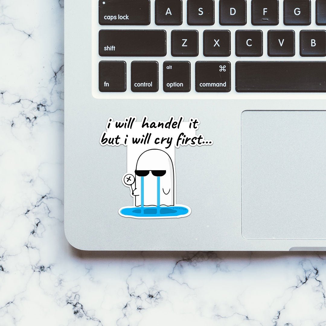 I Will Handel It But I Will Cry First Sticker waterproof vinyl decal for laptop, bike, car & bottle