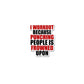 I Workout Because Sticker waterproof vinyl decal for laptop, bike, car & bottle