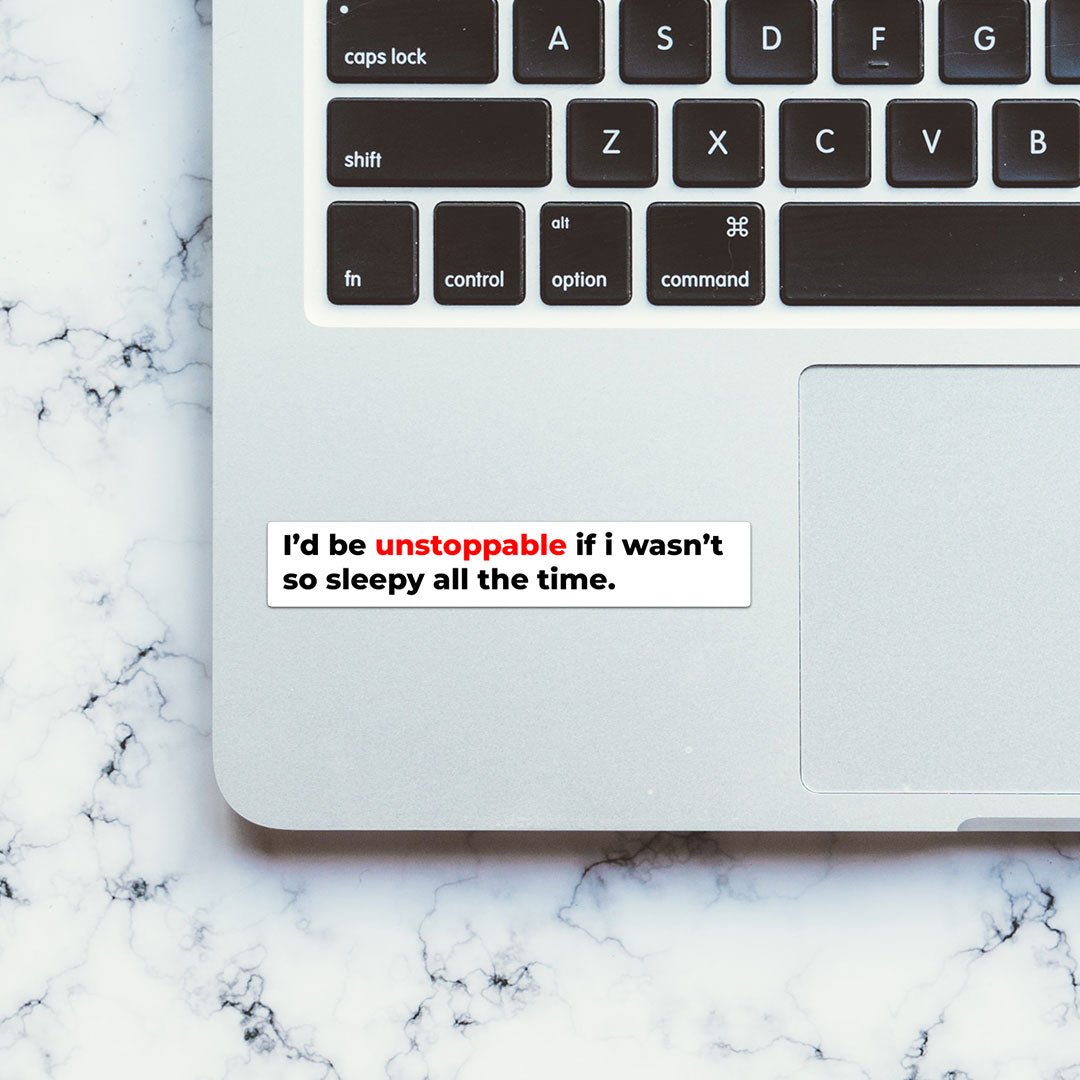 I'D Be Unstoppable Sticker waterproof vinyl decal for laptop, bike, car & bottle