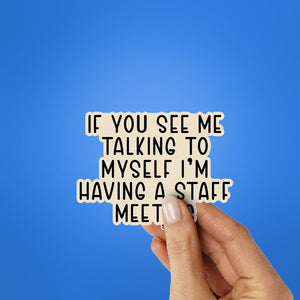 If You See Me Talking Sticker waterproof vinyl decal for laptop, bike, car & bottle