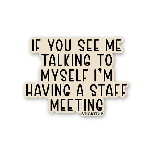 If You See Me Talking Sticker waterproof vinyl decal for laptop, bike, car & bottle