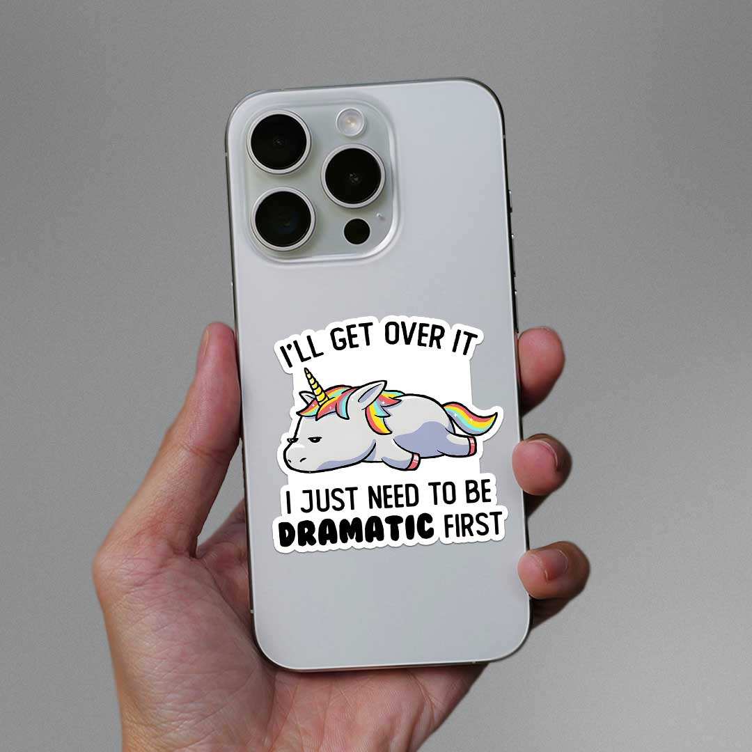 I'll Get Over It Sticker - STICK IT UP