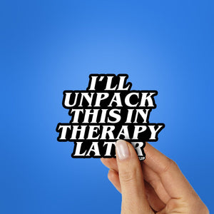 I'll Unpack Sticker waterproof vinyl decal for laptop, bike, car & bottle