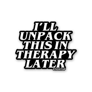 I'll Unpack Sticker waterproof vinyl decal for laptop, bike, car & bottle