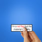 Im a Red Flag but the Material is Quality Sticker
