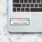 Im a Red Flag but the Material is Quality Sticker