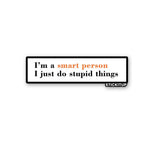 I'm A Smart Person 1.0 Sticker waterproof vinyl decal for laptop, bike, car & bottle