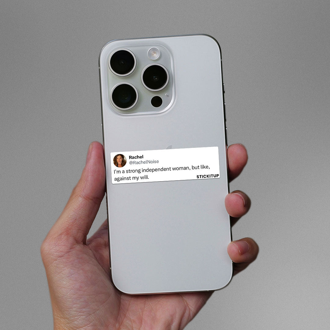 I'm A Strong Independent Women Sticker - STICK IT UP