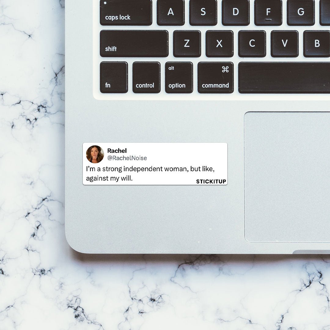 I'm A Strong Independent Women Sticker - STICK IT UP