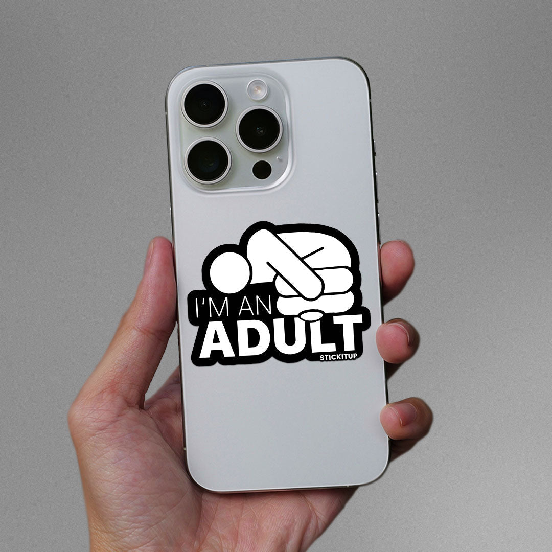 I'm An Adult Sticker waterproof vinyl decal for laptop, bike, car & bottle