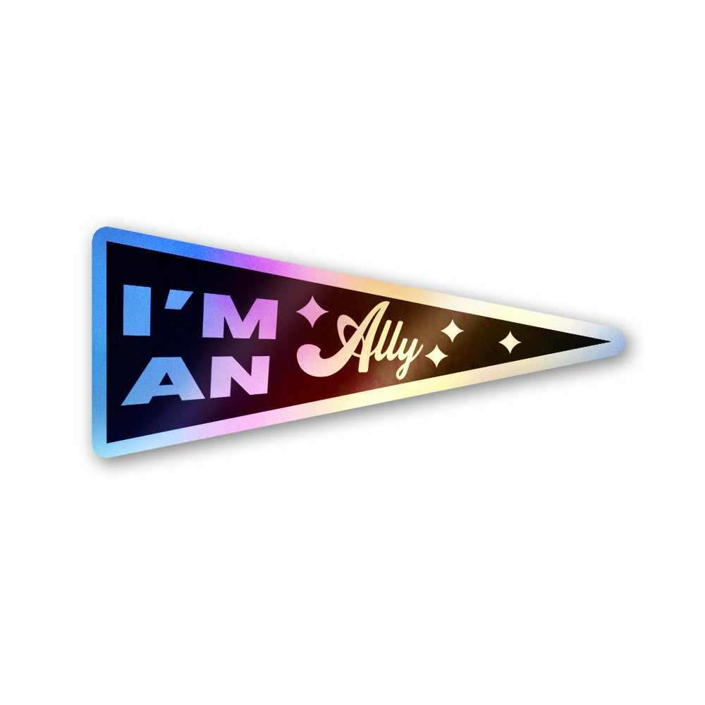 I'm An Ally Holographic Stickers waterproof vinyl decal for laptop, bike, car & bottle
