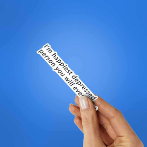 I'M Happiest Depressd Person Sticker waterproof vinyl decal for laptop, bike, car & bottle