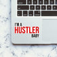 I'm Hustler Baby Sticker waterproof vinyl decal for laptop, bike, car & bottle