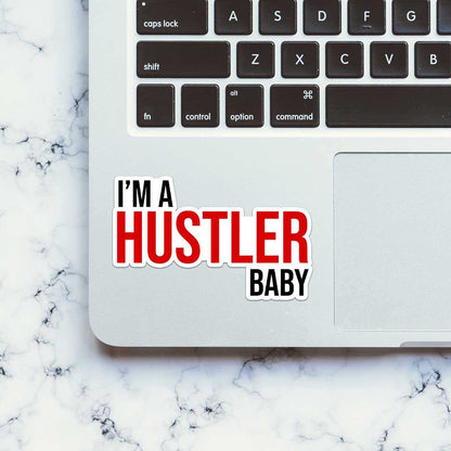 I'm Hustler Baby Sticker - STICK IT UP