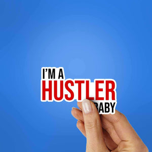 I'm Hustler Baby Sticker waterproof vinyl decal for laptop, bike, car & bottle
