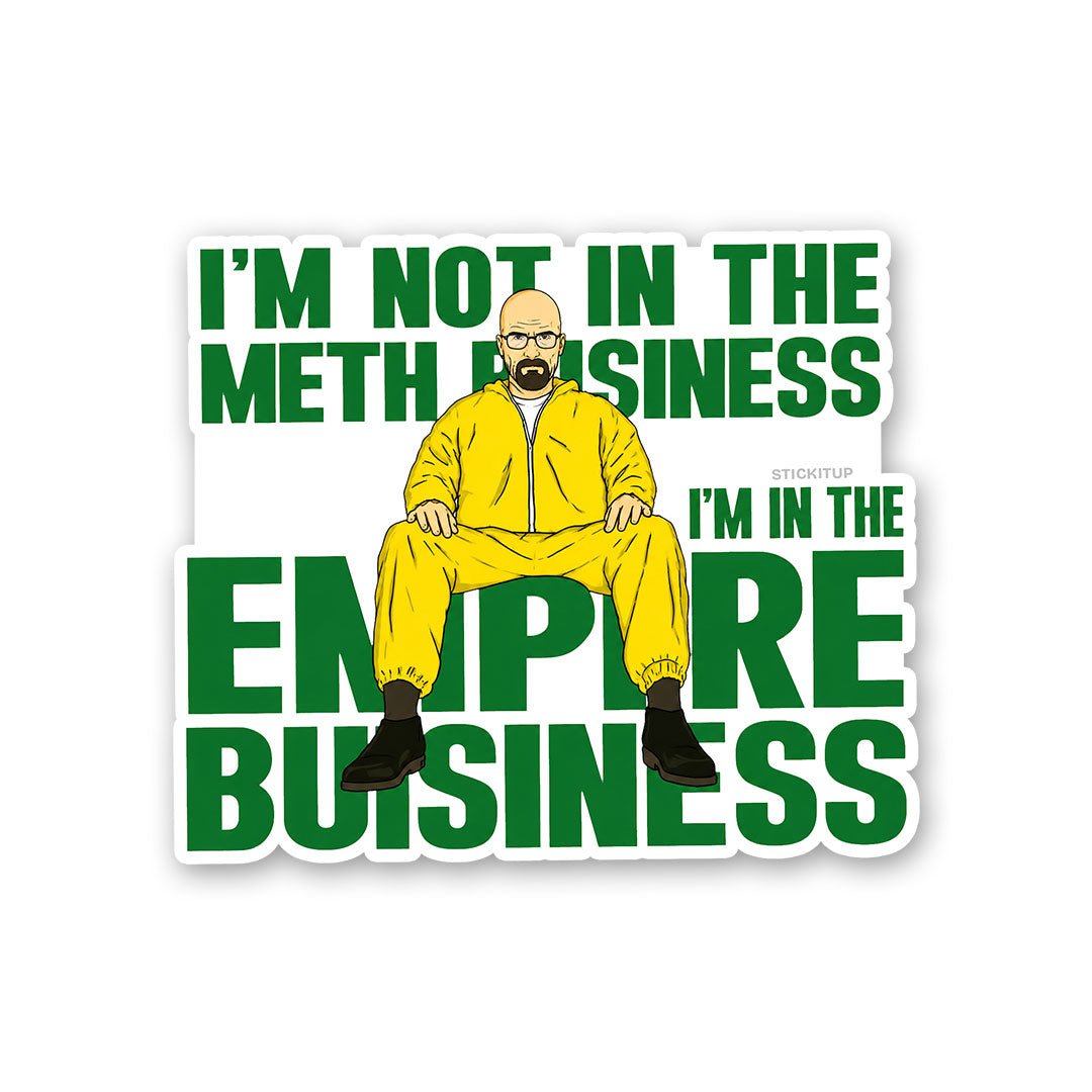 Im in the Empire Business Sticker - Stickers | STICK IT UP