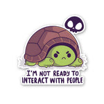 I'M Not Ready To Interact With People Sticker waterproof vinyl decal for laptop, bike, car & bottle