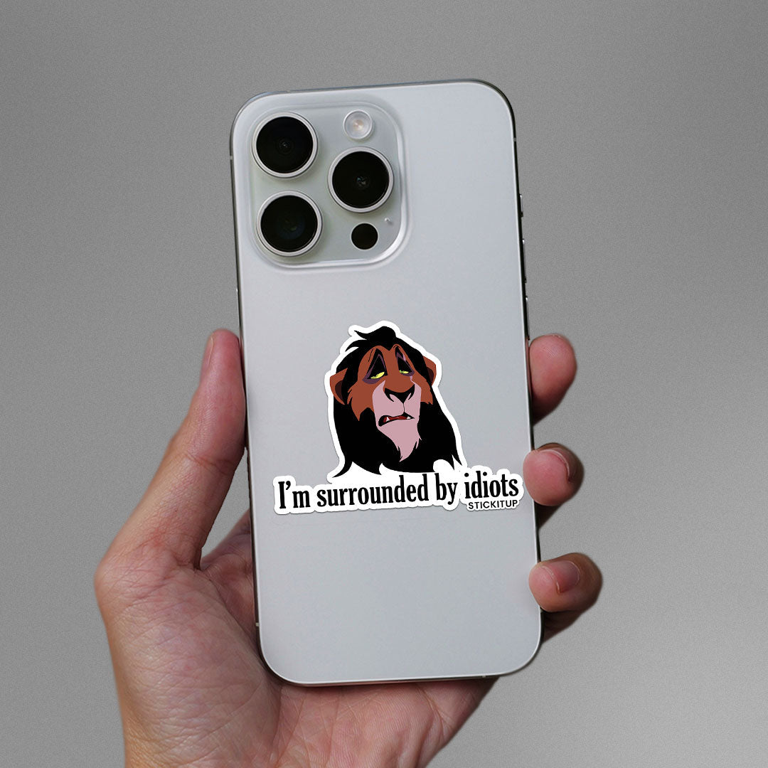 I'm Surrounded By Idiots Sticker - STICK IT UP