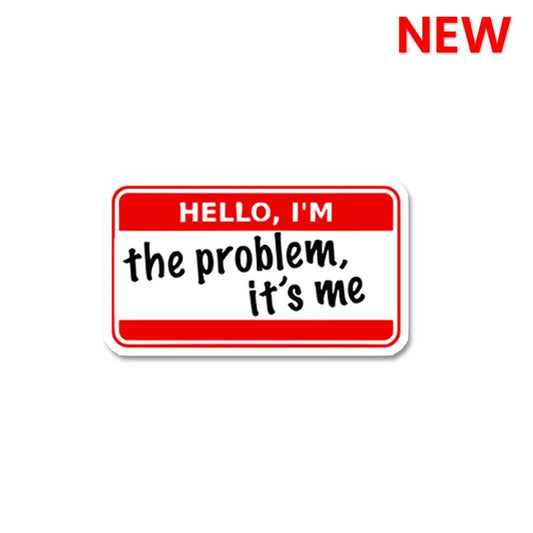 I'm The Problem Its Me Sticker - STICK IT UP