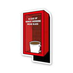In Case Monday Morning Break Glass Sticker waterproof vinyl decal for laptop, bike, car & bottle