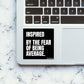 Inspired Sticker waterproof vinyl decal for laptop, bike, car & bottle