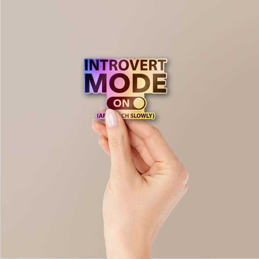Introvert Mode on Holographic Stickers - Holographic stickers | STICK IT UP