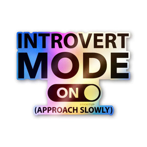 Introvert Mode on Holographic Stickers - Holographic stickers | STICK IT UP