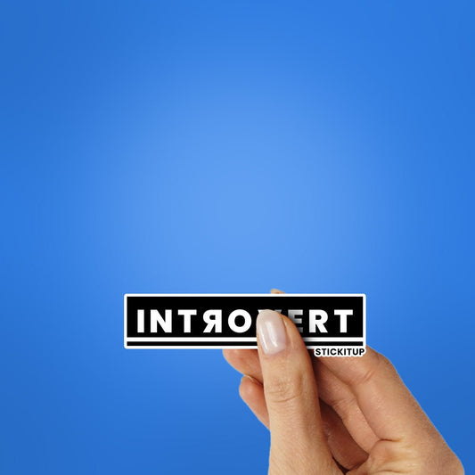 Introvert Sticker - STICK IT UP