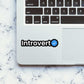 Introvert Verified Sticker waterproof vinyl decal for laptop, bike, car & bottle