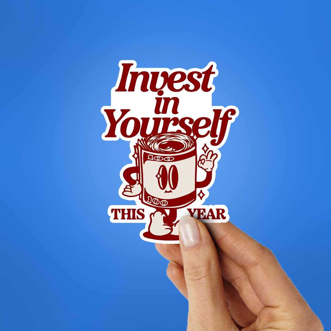 Invest In Yourself This Year Sticker - STICK IT UP