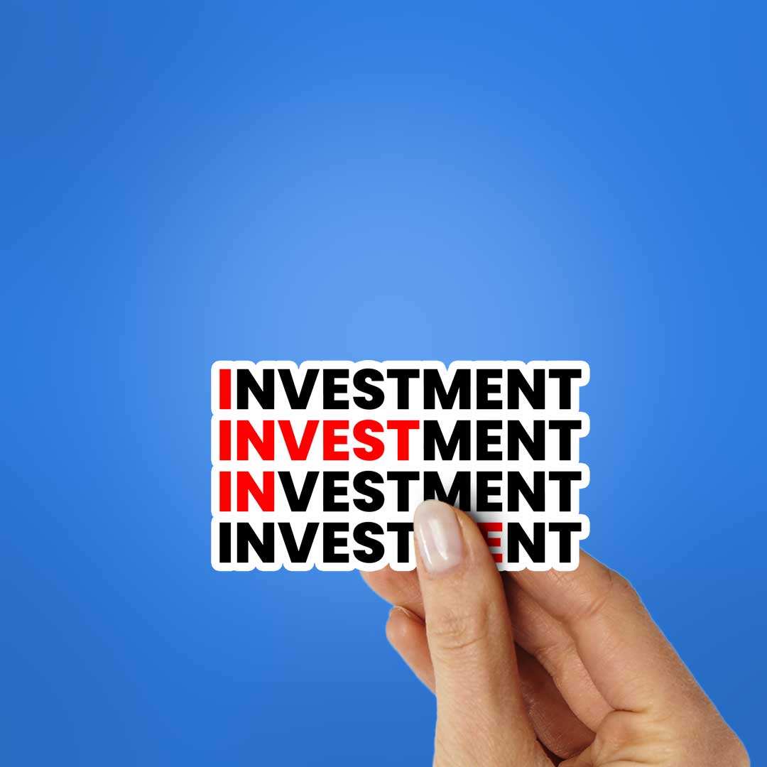 Investment Sticker waterproof vinyl decal for laptop, bike, car & bottle