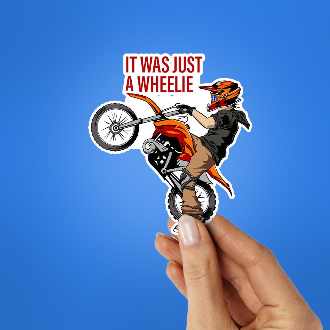 It Was Just A Wheelie Sticker waterproof vinyl decal for laptop, bike, car & bottle