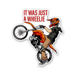 It Was Just A Wheelie Sticker waterproof vinyl decal for laptop, bike, car & bottle