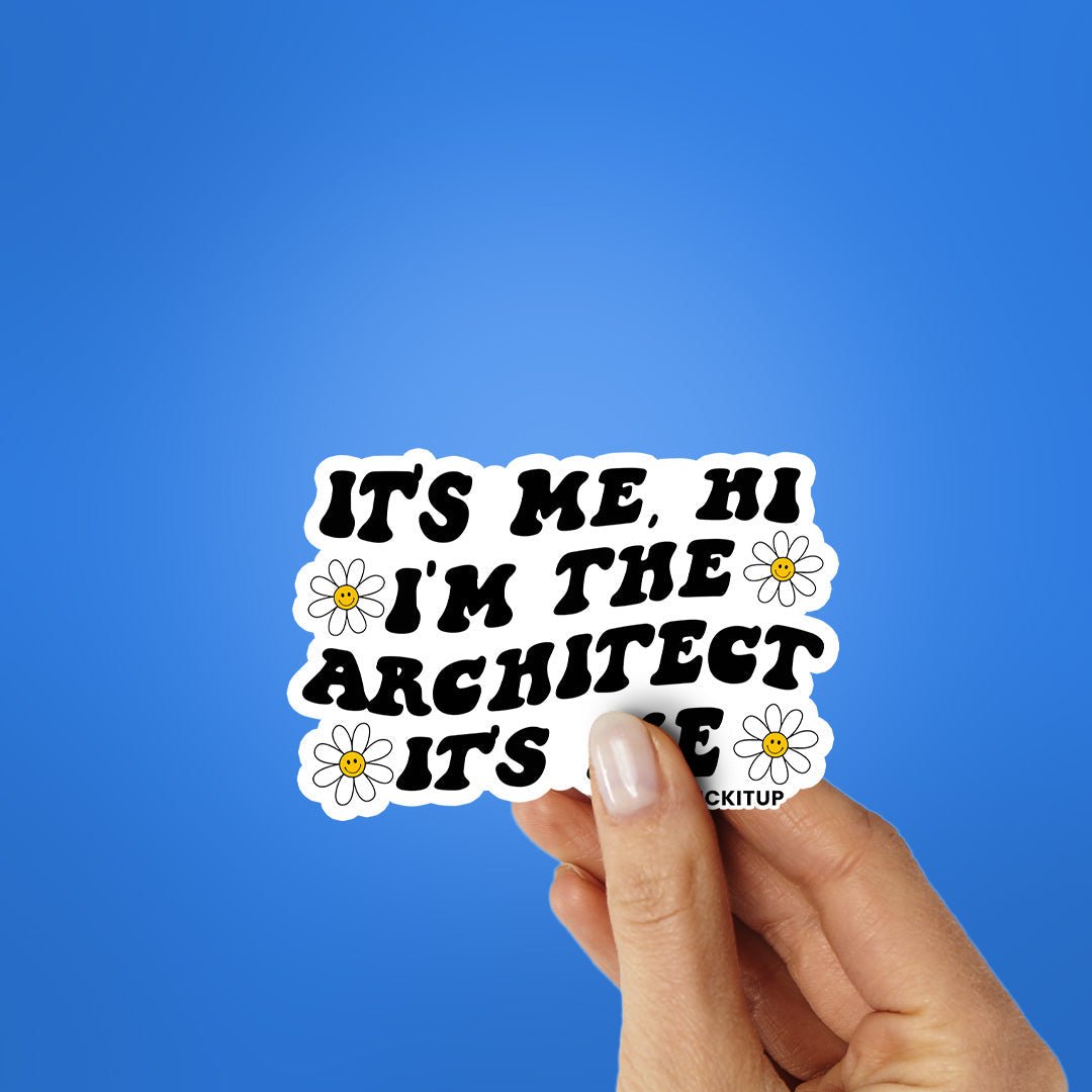 Its Me Hi Im The Architect Its Me Sticker waterproof vinyl decal for laptop, bike, car & bottle