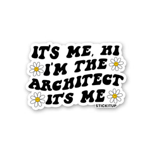 Its Me Hi Im The Architect Its Me Sticker waterproof vinyl decal for laptop, bike, car & bottle