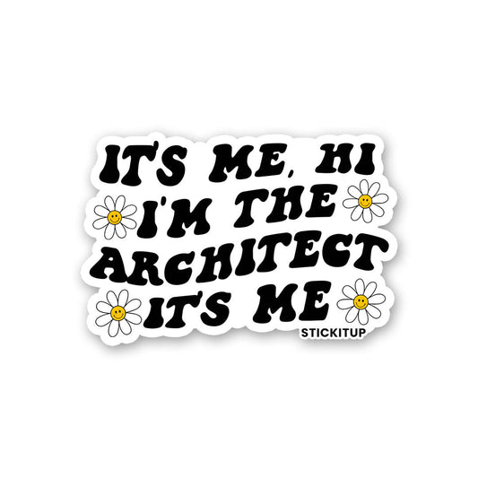 Its Me Hi Im The Architect Its Me Sticker - STICK IT UP