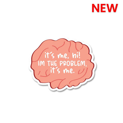It's me, Hi i'm the Problem Sticker - STICK IT UP