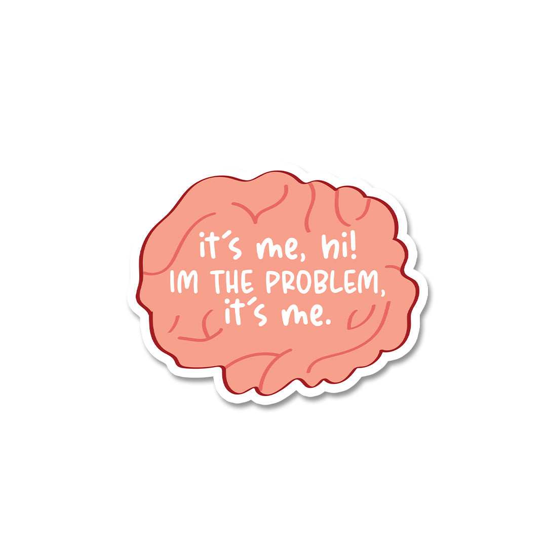 It's me, Hi i'm the Problem Sticker - STICK IT UP