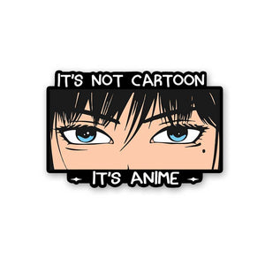 Its Not Cartoon Its Anime Sticker waterproof vinyl decal for laptop, bike, car & bottle