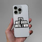 It's Not Over Sticker waterproof vinyl decal for laptop, bike, car & bottle