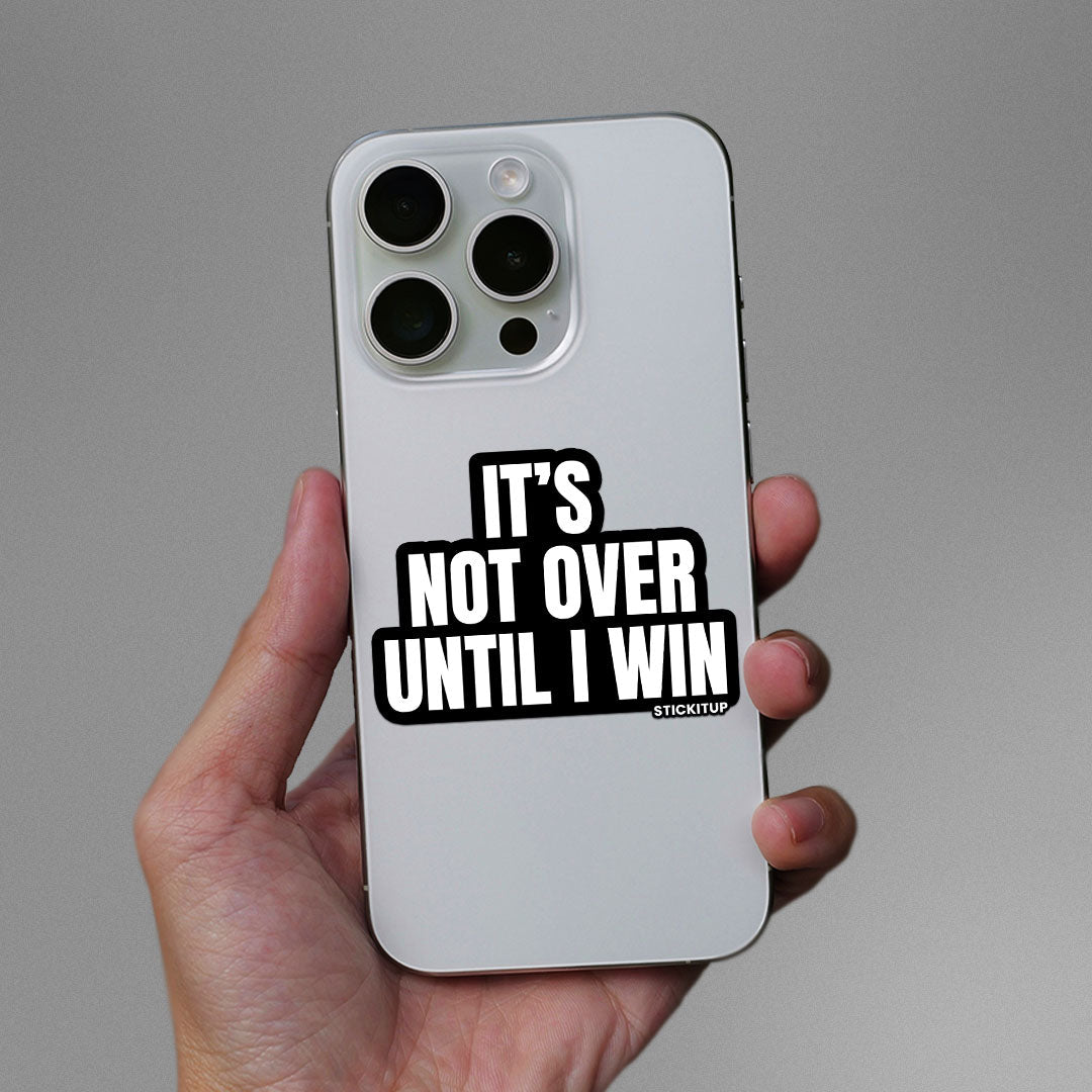 It's Not Over Sticker waterproof vinyl decal for laptop, bike, car & bottle