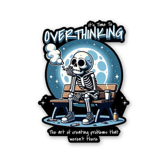 It'S Time To Overthinking Sticker waterproof vinyl decal for laptop, bike, car & bottle