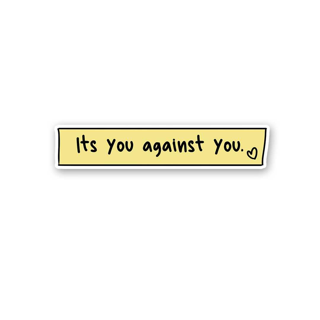 Its You Against You Sticker waterproof vinyl decal for laptop, bike, car & bottle