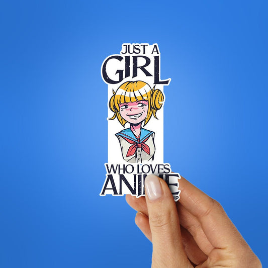 Just A Girl Who Loves Anime Sticker - STICK IT UP