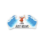 Just Belive Sticker waterproof vinyl decal for laptop, bike, car & bottle
