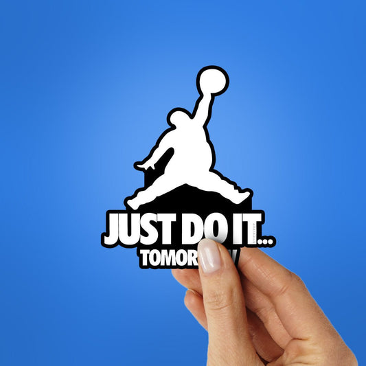 Just Do It Sticker - STICK IT UP