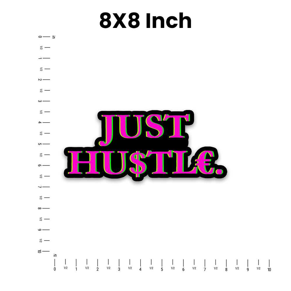 Just Hustle Bumper Sticker waterproof vinyl decal for laptop, bike, car & bottle